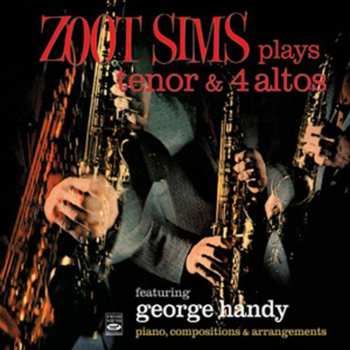 Album Zoot Sims: Zoot Sims Plays Tenor & 4 Altos (Featuring George Handy Piano, Compositions & Arrangements