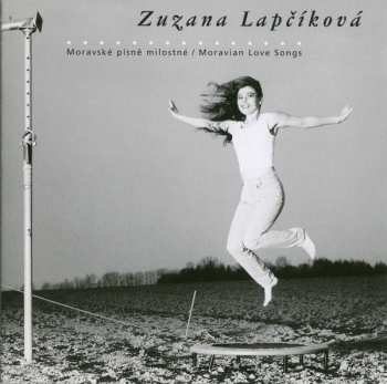 CD Zuzana Lapčíková: Moravské Písně Milostné / Moravian Love Songs